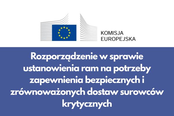 Rozporządzenie w sprawie ustanowienia ram na potrzeby zapewnienia bezpiecznych i zrównoważonych dostaw surowców krytycznych
